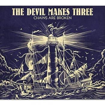 Chains Are Broken - The Devil Makes Three