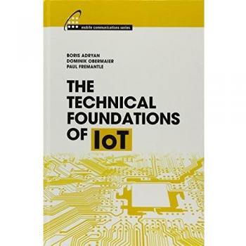 The Technical Foundations of IoT