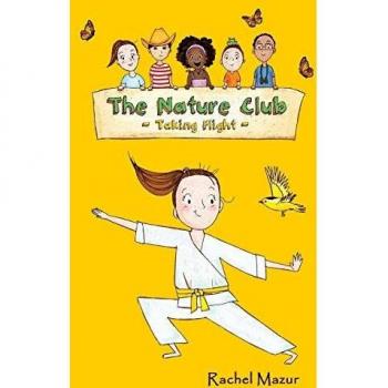 Taking Flight: A Nature Club Adventure (Book 1) by Rachel Mazur
