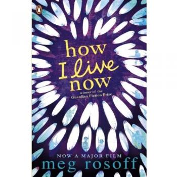 HOW I LIVE NOW: Meg Rosoff (Read More