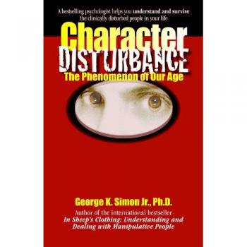 Character Disturbance: The Phenomenon of Our Age