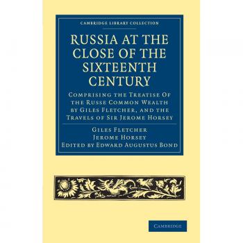 Rusia a finales del siglo XVI: Tratado de la Común Rusa por Giles Fletcher y Viajes de Sir Jerome - Colección de Biblioteca Hakluyt Primera Serie