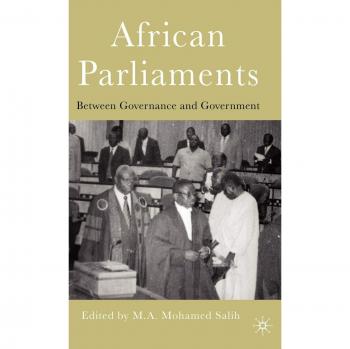 African Parliaments: Between Governance and Government: Between Government and Governance
