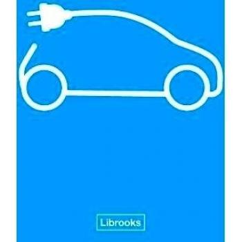 Vehiculo Electrico, El: DESAFÍOS TECNOLÓGICOS, INFRAESTRUCTURAS Y OPORTUNIDADES DE N - Sociedad De Tecnicos De Automocion (sta)