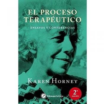El proceso terapéutico. Ensayos y conferencias - Karen Horney
