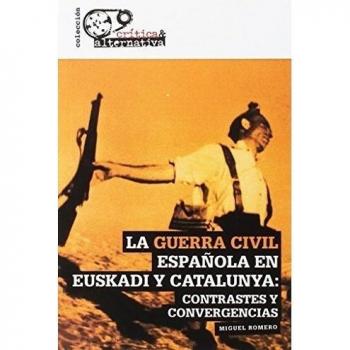 La Guerra Civil Española En Euskadi Y Catalunya: Contrastes y convergencias