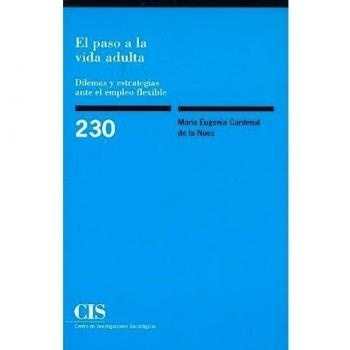 El Paso A La Vida Adulta. Dilemas Y Estrategias Ante El Empleo Flexible