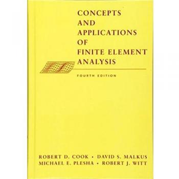 Concepts and Applications of Finite Element Analysis
