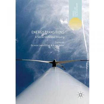 Energy Transitions: A Socio-technical Inquiry