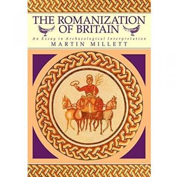 The Romanization of Britain: Paperback - An Essay in Archaeological Interpretation