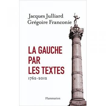 The Left Through Texts: 1762-2012 by Jacques Julliard - Flammarion Edition
