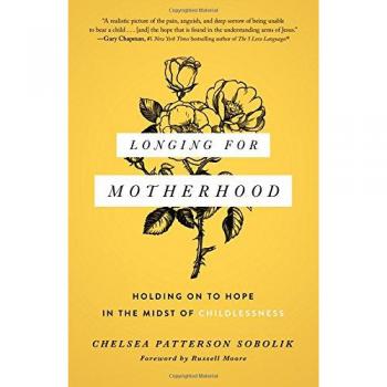 Longing for Motherhood: Holding on to Hope in the Midst of Childlessness