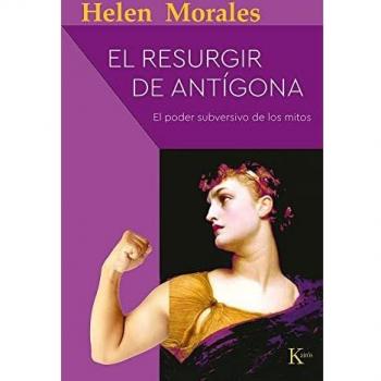 El resurgir de Antígona: El poder subversivo de los mitos