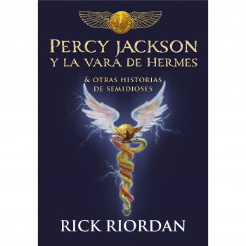Percy Jackson y la vara de Hermes: Y otras historias de semidioses - Rick Riordan