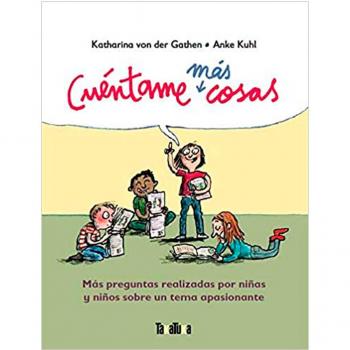 Cuétame Más Cosas: Más preguntas realizadas para niñas y niños sobre un tema apasionante