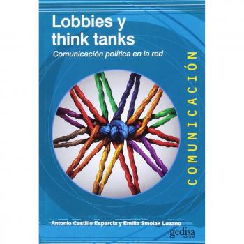 Lobbies y think tanks: Comunicación política en la red: 500461