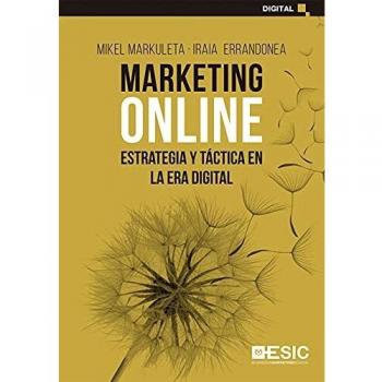Marketin Online. Estrategia y Táctica En La Era Digital