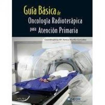 Guía básica de oncología radioterápica para atención primaria - 9788492977406
