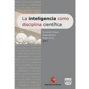 INTELIGENCIA COMO DISCIPLINA CIENTÍFICA, LA: Actas del Primer Congreso Nacional de Inteligencia
