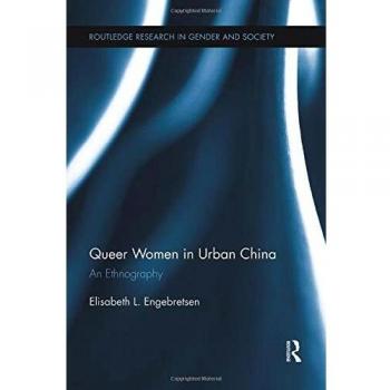 Queer Women in Urban China: An Ethnography