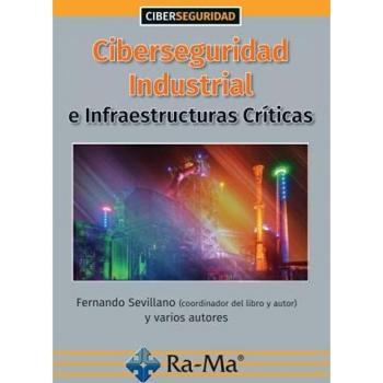 Ciberseguridad Industrial e Infraestructuras Críticas