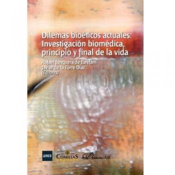 Dilemas bioéticos actuales: investigación biomédica, principio y final de la vida