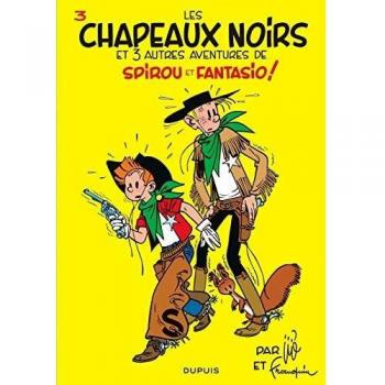 Las Aventuras de Spirou y Fantasio: Tomo 3 - Los Sombreros Negros (Incluye 3 Otras Aventuras)