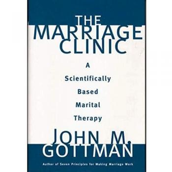 The Marriage Clinic: A Scientifically Based Marital Therapy