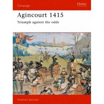 Agincourt 1415: Triumph Against the Odds