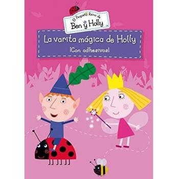 El Pequeño Reino De Ben Y Holly. La Varita Mágica De Holly