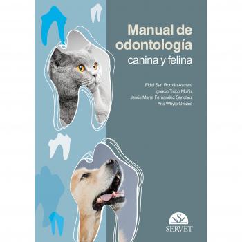Manual de odontología canina y felina - Libros de veterinaria - Editorial Servet - SAN ROMAN ASCASO FIDEL;TROBO MUÑIZ IGNACIO;FERNANDEZ SANCHEZ JESUS MARIA;WHYTE OROZCO ANA