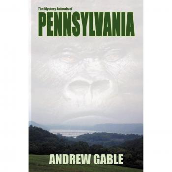 Pennsylvania's Enigmatic Creatures: A Paperback Exploration by Andrew Gable