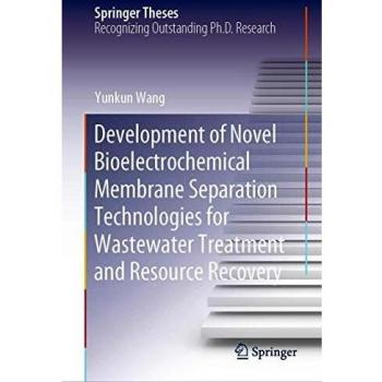 Development of Novel Bioelectrochemical Membrane Separation Technologies for Wastewater Treatment and Resource Recovery