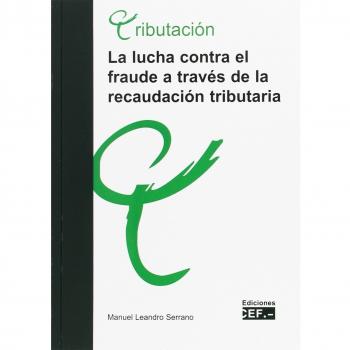 LA LUCHA CONTRA EL FRAUDE A TRAVÉS DE LA RECAUDACIÓN TRIBUTARIA
