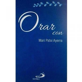 ORAR CON MARI PATXI AYERRA