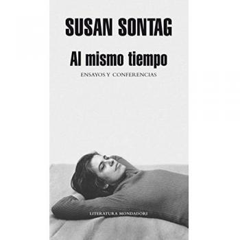 Al mismo tiempo: Ensayos y conferencias