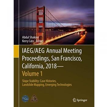 IAEG/AEG Annual Meeting Proceedings, San Francisco, California, 2018 - Volume 1: Slope Stability: Case Histories, Landslide Mapping, Emerging Technologies