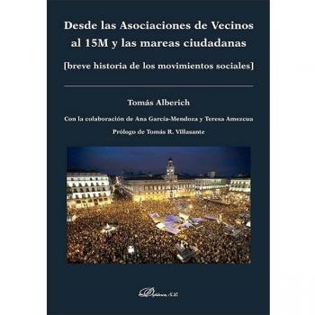 Desde las Asociaciones de Vecinos al 15M y las mareas ciudadanas. Breve historia de los movimientos sociales]