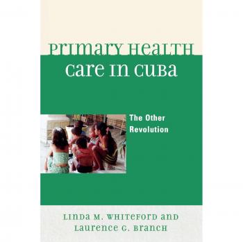 Comprehensive Cuban Primary Health Care: An Insight into the Revolution