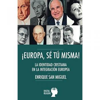 ¡Europa, sé, tú misma!: La identidad cristiana en la integración europea