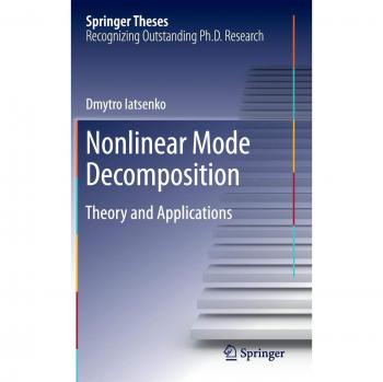 Nonlinear Mode Decomposition: Theory and Applications