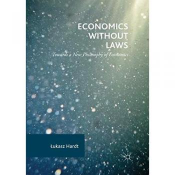 Economics Without Laws: Towards a New Philosophy of Economics
