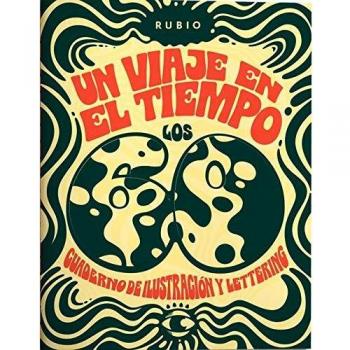 Un viaje en el tiempo: los 60. Cuaderno de ilustración y lettering