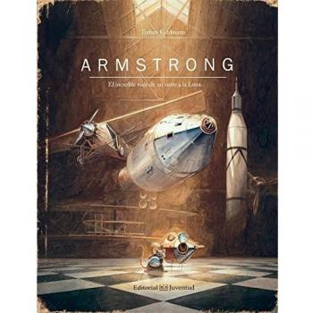 Armstrong. El increíble viaje de un ratón a la Luna - Torben Kuhlmann