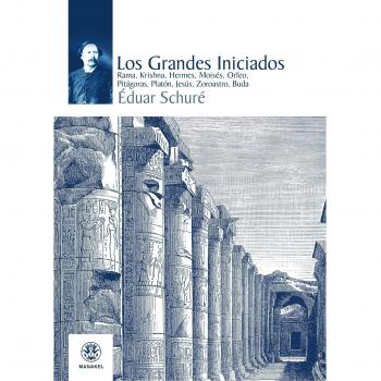 Grandes Iniciados: Rama, Krishna, Hermes, Moisés, Orfeo, Pitágoras, Platón, Jesús, Zoroastro, Buda