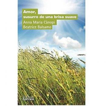 Amor, susurro de una brisa suave: 308 - Cànopi, Anna Maria; Balsamo, Beatrice