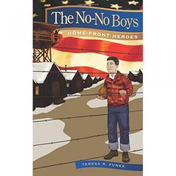 The No-No Boys: Home-Front Heroes - Book 2 (Young Adult Historical Fiction)