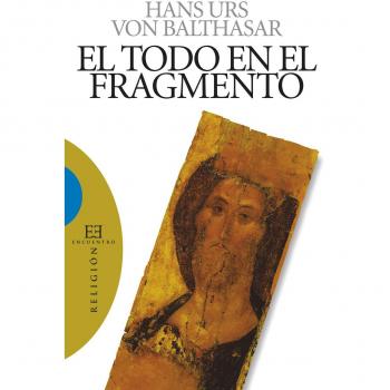 El todo en el fragmento: Aspectos de la teología de la historia