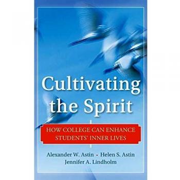 Cultivating the Spirit: How College Can Enhance Students' Inner Lives