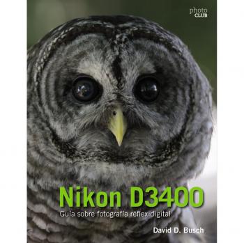 NIKON D3400. GUÍA SOBRE FOTOGRAFÍA RÉFLEX DIGITAL